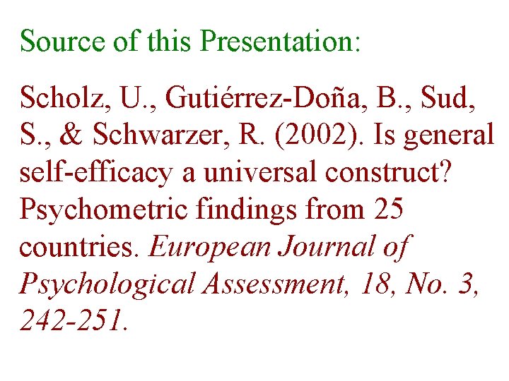 Source of this Presentation: Scholz, U. , Gutiérrez-Doña, B. , Sud, S. , &