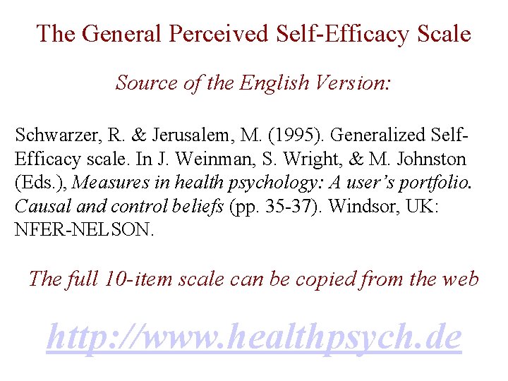 The General Perceived Self-Efficacy Scale Source of the English Version: Schwarzer, R. & Jerusalem,