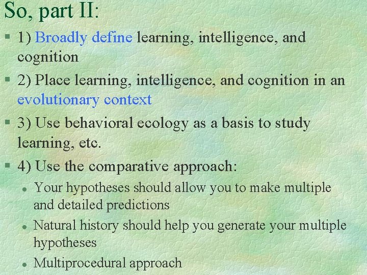 So, part II: § 1) Broadly define learning, intelligence, and cognition § 2) Place