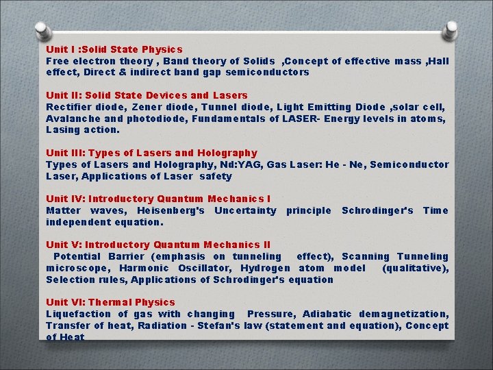 Unit I : Solid State Physics Free electron theory , Band theory of Solids