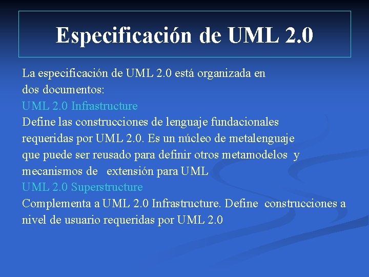 Especificación de UML 2. 0 La especificación de UML 2. 0 está organizada en