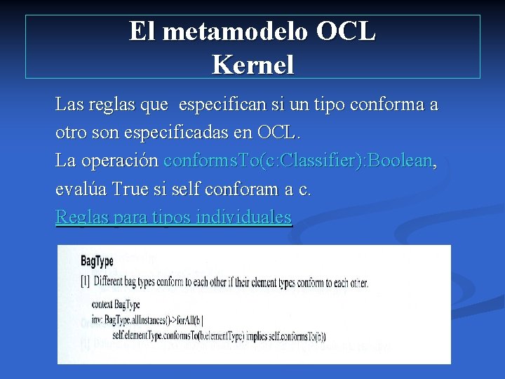 El metamodelo OCL Kernel Las reglas que especifican si un tipo conforma a otro