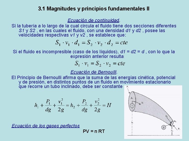 3. 1 Magnitudes y principios fundamentales II Ecuación de continuidad. Si la tubería a