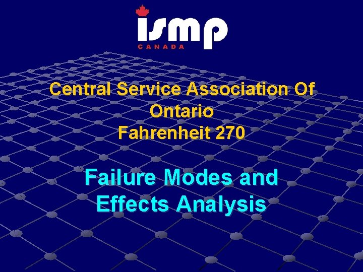 Central Service Association Of Ontario Fahrenheit 270 Failure Modes and Effects Analysis 