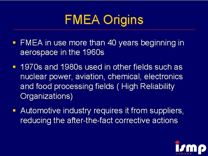 FMEA Origins § FMEA in use more than 40 years beginning in aerospace in