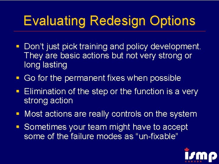 Evaluating Redesign Options § Don’t just pick training and policy development. They are basic