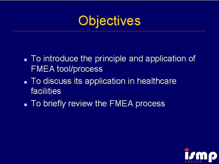 Objectives n n n To introduce the principle and application of FMEA tool/process To