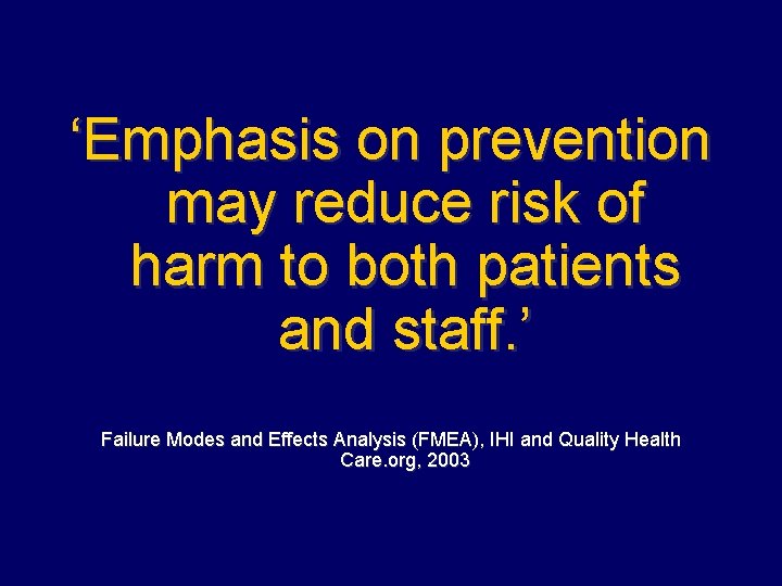 ‘Emphasis on prevention may reduce risk of harm to both patients and staff. ’