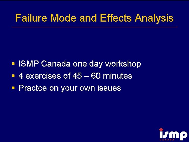 Failure Mode and Effects Analysis § § § ISMP Canada one day workshop 4
