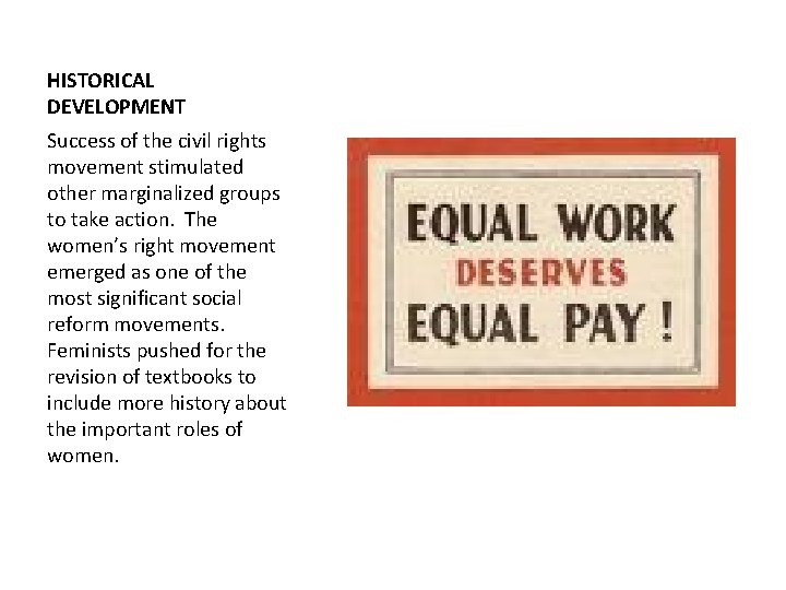 HISTORICAL DEVELOPMENT Success of the civil rights movement stimulated other marginalized groups to take