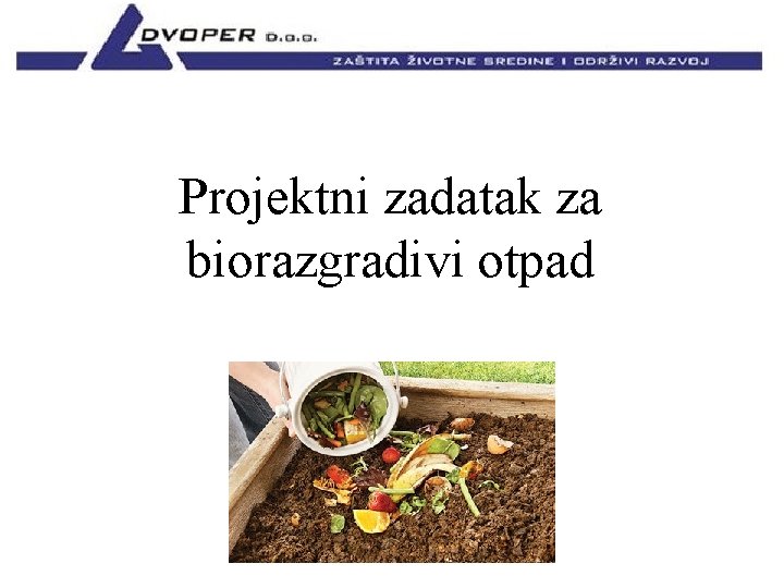 Projektni zadatak za biorazgradivi otpad 