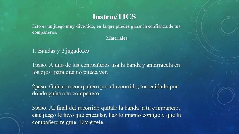 Instruc. TICS Esto es un juego muy divertido, en la que puedes ganar la