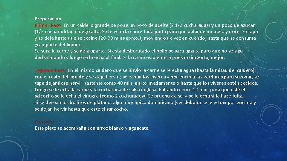 Preparación Primer Paso: En un caldero grande se pone un poco de aceite (2