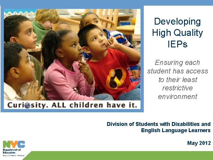 Developing High Quality IEPs Ensuring each student has access to their least restrictive environment