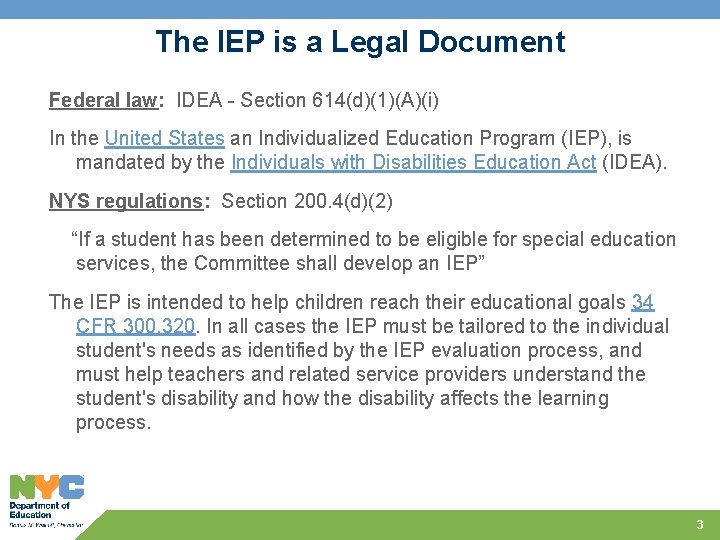 The IEP is a Legal Document Federal law: IDEA - Section 614(d)(1)(A)(i) In the
