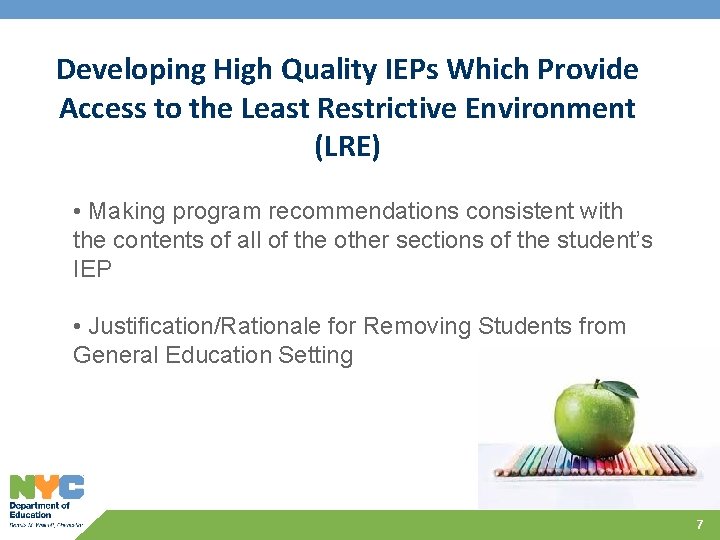 Developing High Quality IEPs Which Provide Access to the Least Restrictive Environment (LRE) •