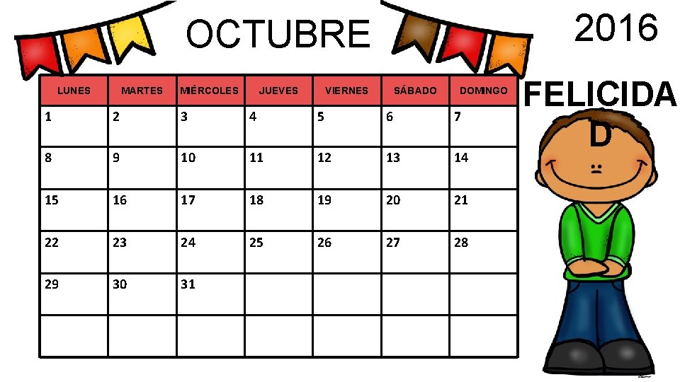 2016 OCTUBRE LUNES MARTES MIÉRCOLES JUEVES VIERNES SÁBADO DOMINGO 1 2 3 4 5