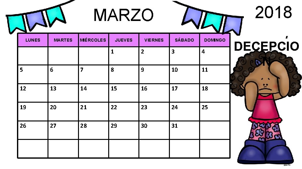 2018 MARZO LUNES MARTES MIÉRCOLES JUEVES VIERNES SÁBADO DOMINGO 1 2 3 4 5