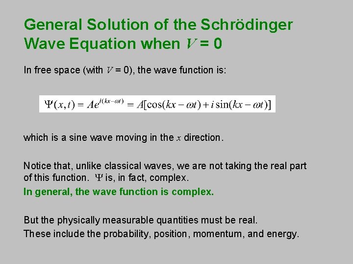 General Solution of the Schrödinger Wave Equation when V = 0 In free space