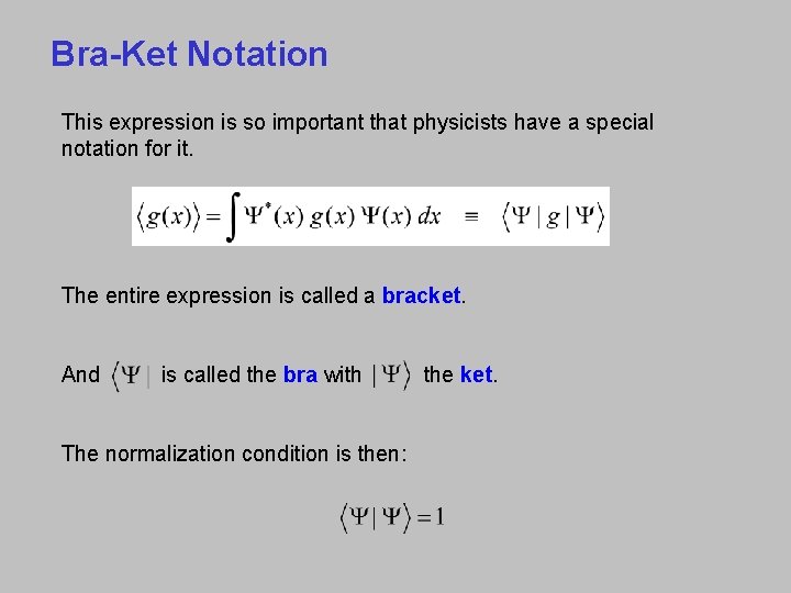 Bra-Ket Notation This expression is so important that physicists have a special notation for