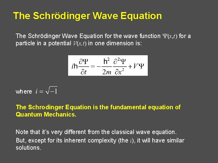 The Schrödinger Wave Equation for the wave function Y(x, t) for a particle in