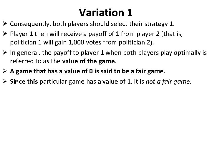 Variation 1 Ø Consequently, both players should select their strategy 1. Ø Player 1 Variation 1 Ø Consequently, both players should select their strategy 1. Ø Player 1