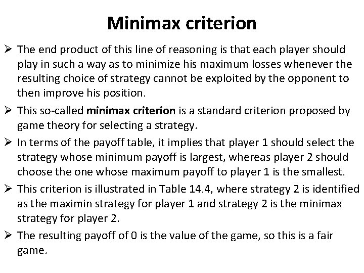 Minimax criterion Ø The end product of this line of reasoning is that each