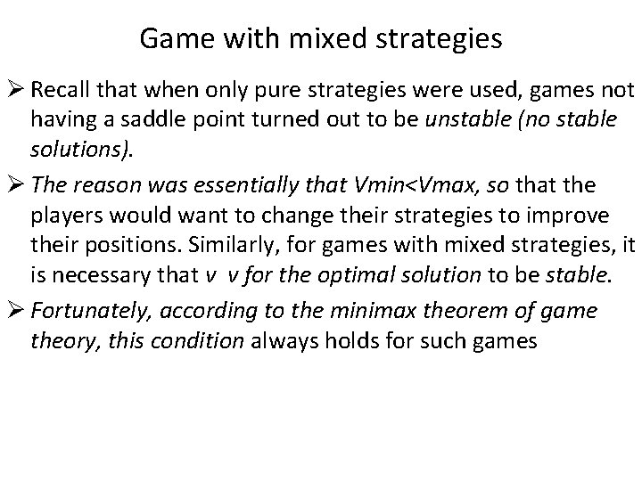 Game with mixed strategies Ø Recall that when only pure strategies were used, games Game with mixed strategies Ø Recall that when only pure strategies were used, games