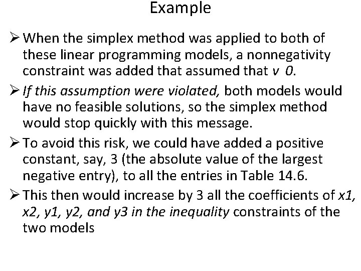 Example Ø When the simplex method was applied to both of these linear programming