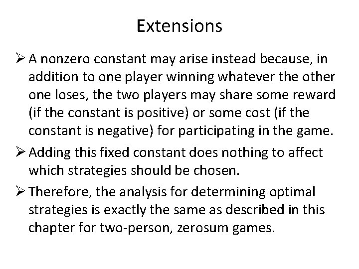 Extensions Ø A nonzero constant may arise instead because, in addition to one player