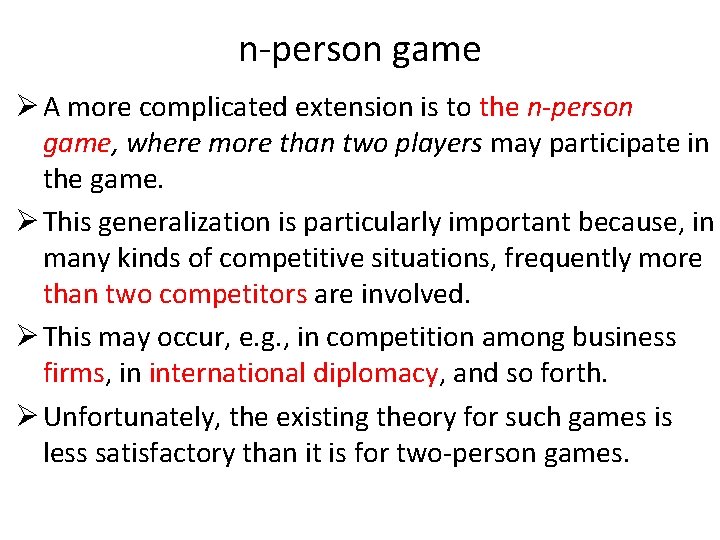 n-person game Ø A more complicated extension is to the n-person game, where more n-person game Ø A more complicated extension is to the n-person game, where more