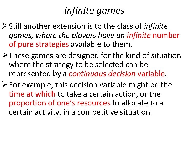 infinite games Ø Still another extension is to the class of infinite games, where