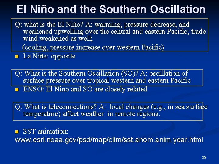 El Niño and the Southern Oscillation Q: what is the El Niño? A: warming,