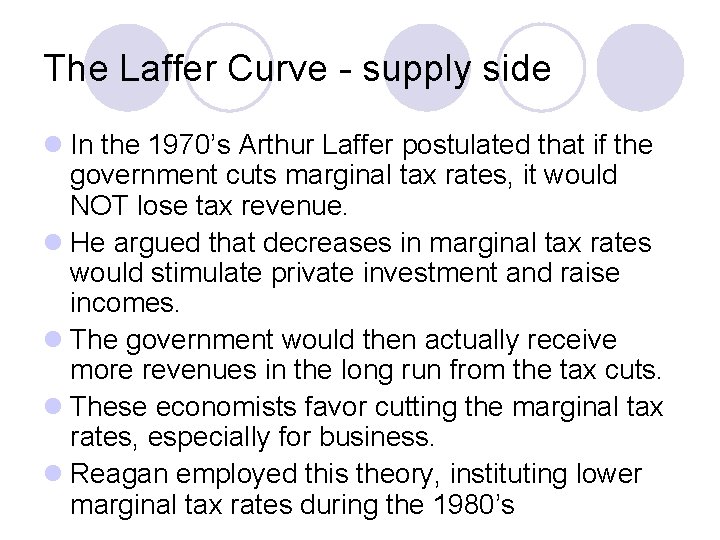 The Laffer Curve - supply side l In the 1970’s Arthur Laffer postulated that