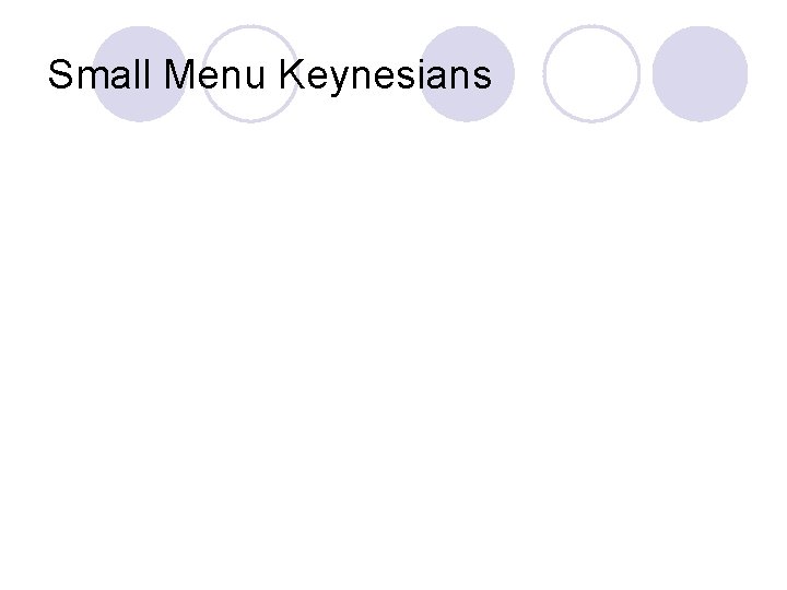 Small Menu Keynesians 