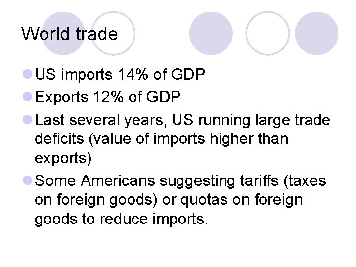 World trade l US imports 14% of GDP l Exports 12% of GDP l