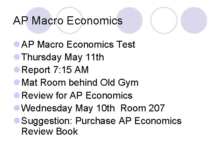 AP Macro Economics l AP Macro Economics Test l Thursday May 11 th l