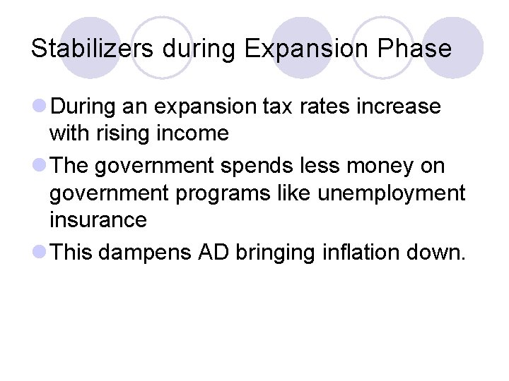 Stabilizers during Expansion Phase l During an expansion tax rates increase with rising income