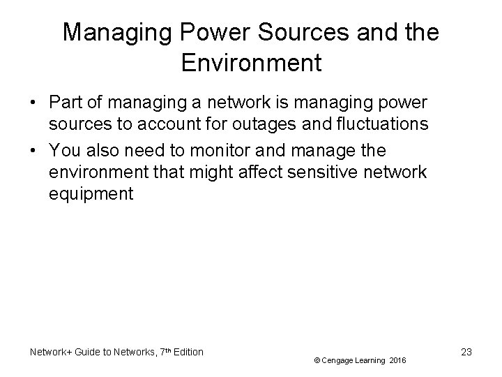 Managing Power Sources and the Environment • Part of managing a network is managing