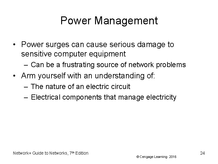 Power Management • Power surges can cause serious damage to sensitive computer equipment –