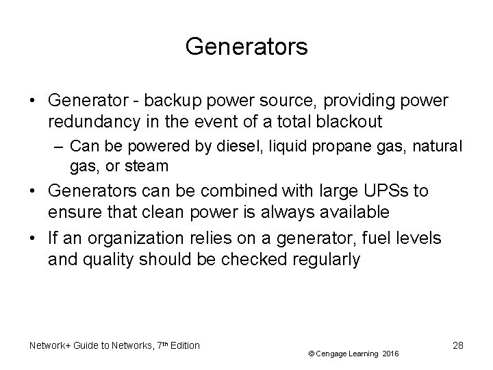 Generators • Generator - backup power source, providing power redundancy in the event of