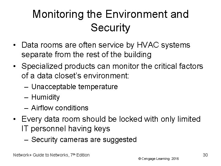 Monitoring the Environment and Security • Data rooms are often service by HVAC systems