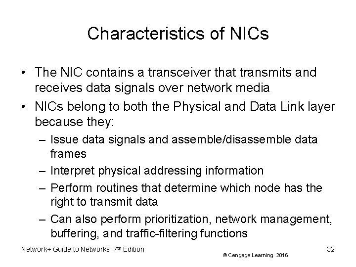 Characteristics of NICs • The NIC contains a transceiver that transmits and receives data