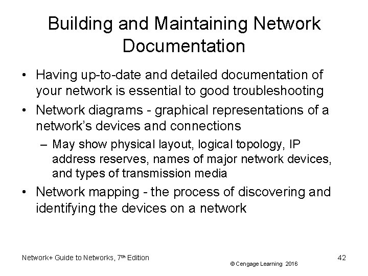 Building and Maintaining Network Documentation • Having up-to-date and detailed documentation of your network