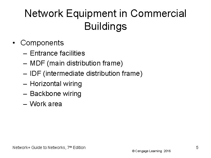 Network Equipment in Commercial Buildings • Components – – – Entrance facilities MDF (main