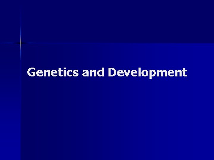 Genetics and Development 