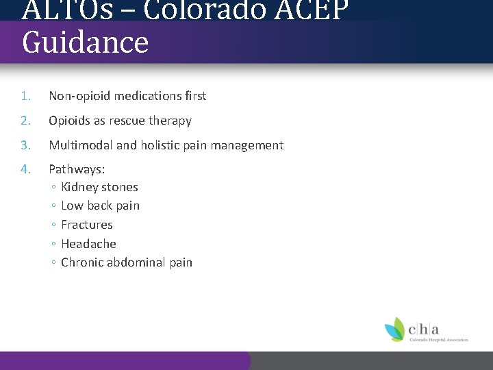 ALTOs – Colorado ACEP Guidance 1. Non-opioid medications first 2. Opioids as rescue therapy