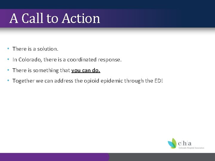 A Call to Action • There is a solution. • In Colorado, there is