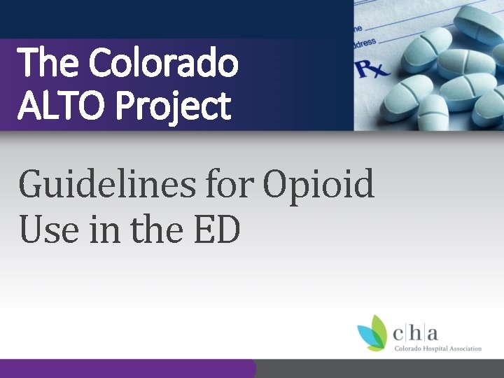 The Colorado ALTO Project Guidelines for Opioid Use in the ED 