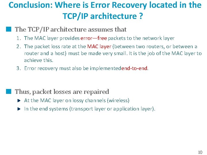 Conclusion: Where is Error Recovery located in the TCP/IP architecture ? The TCP/IP architecture